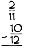 What is 2/11 - 10/12?