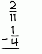 What is 2/11 - 1/4?