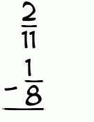 What is 2/11 - 1/8?
