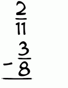 What is 2/11 - 3/8?
