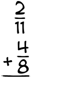 What is 2/11 + 4/8?