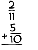 What is 2/11 + 5/10?