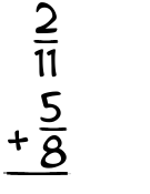 What is 2/11 + 5/8?