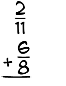 What is 2/11 + 6/8?