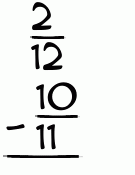 What is 2/12 - 10/11?