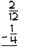 What is 2/12 - 1/4?