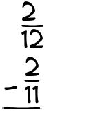 What is 2/12 - 2/11?