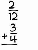 What is 2/12 + 3/4?
