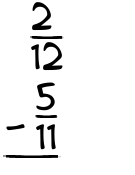 What is 2/12 - 5/11?