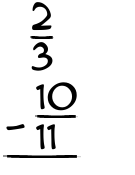 What is 2/3 - 10/11?