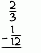 What is 2/3 - 1/12?