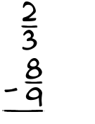 What is 2/3 - 8/9?