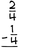 What is 2/4 - 1/4?