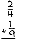 What is 2/4 + 1/9?