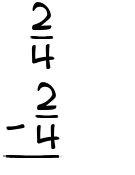 What is 2/4 - 2/4?