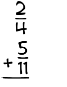 What is 2/4 + 5/11?