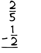 What is 2/5 - 1/2?