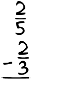 What is 2/5 - 2/3?