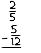 What is 2/5 - 5/12?