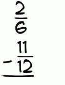What is 2/6 - 11/12?