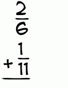 What is 2/6 + 1/11?