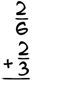 What is 2/6 + 2/3?