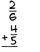 What is 2/6 + 4/5?