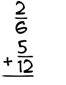 What is 2/6 + 5/12?