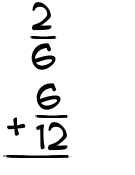 What is 2/6 + 6/12?