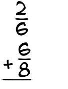 What is 2/6 + 6/8?