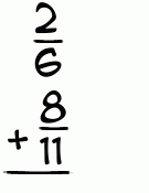 What is 2/6 + 8/11?