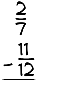 What is 2/7 - 11/12?