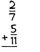 What is 2/7 + 5/11?