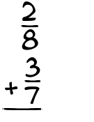 What is 2/8 + 3/7?