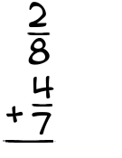 What is 2/8 + 4/7?