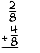 What is 2/8 + 4/8?