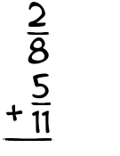 What is 2/8 + 5/11?