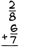 What is 2/8 + 6/7?