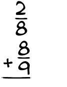 What is 2/8 + 8/9?