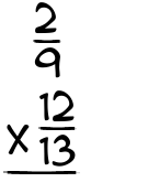 What is 2/9 x 12/13?