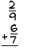 What is 2/9 + 6/7?