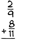 What is 2/9 + 8/11?