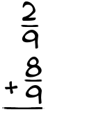 What is 2/9 + 8/9?