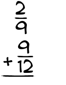 What is 2/9 + 9/12?