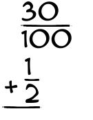 What is 30/100 + 1/2?