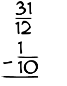 What is 31/12 - 1/10?