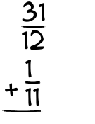 What is 31/12 + 1/11?