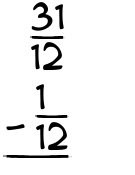 What is 31/12 - 1/12?