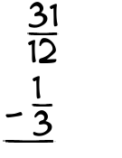 What is 31/12 - 1/3?
