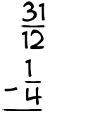 What is 31/12 - 1/4?